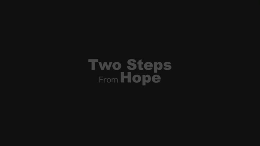 Two Steps From Hope Part 1